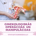 Ginekoloģiskās operācijas un manipulācijas